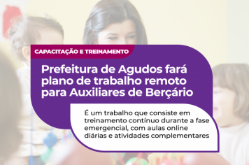 Prefeitura de Agudos fará plano de trabalho remoto para Auxiliares de Berçário