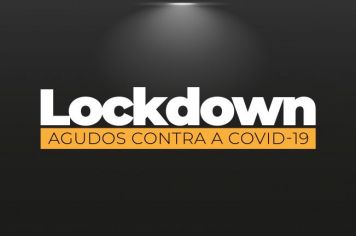 Prefeitura de Agudos adota Lockdown e fechará serviços não essenciais durante o final de semana