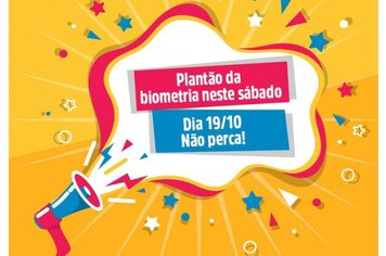 Atenção para o plantão da biometria neste sábado, dia 19