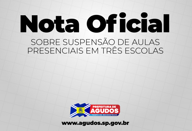 Nota sobre a suspensão de aulas presenciais em três escolas de Agudos 