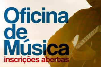 Estão abertas as inscrições para a Oficina de Música