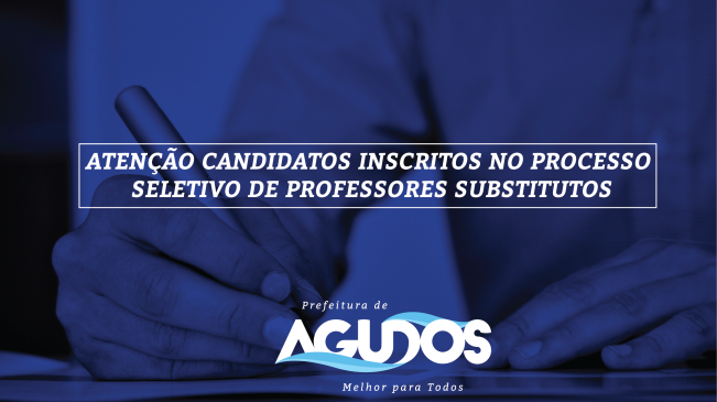 Atenção candidatos inscritos no Processo Seletivo de Professores Substitutos