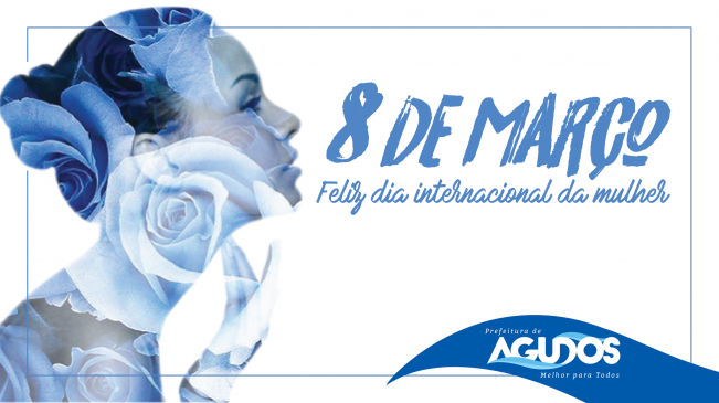 Prefeitura de Agudos parabeniza a todas as mulheres