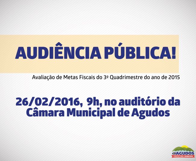 Audiência Pública de   Avaliação de Metas Fiscais do 3º Quadrimestre do ano de 2015